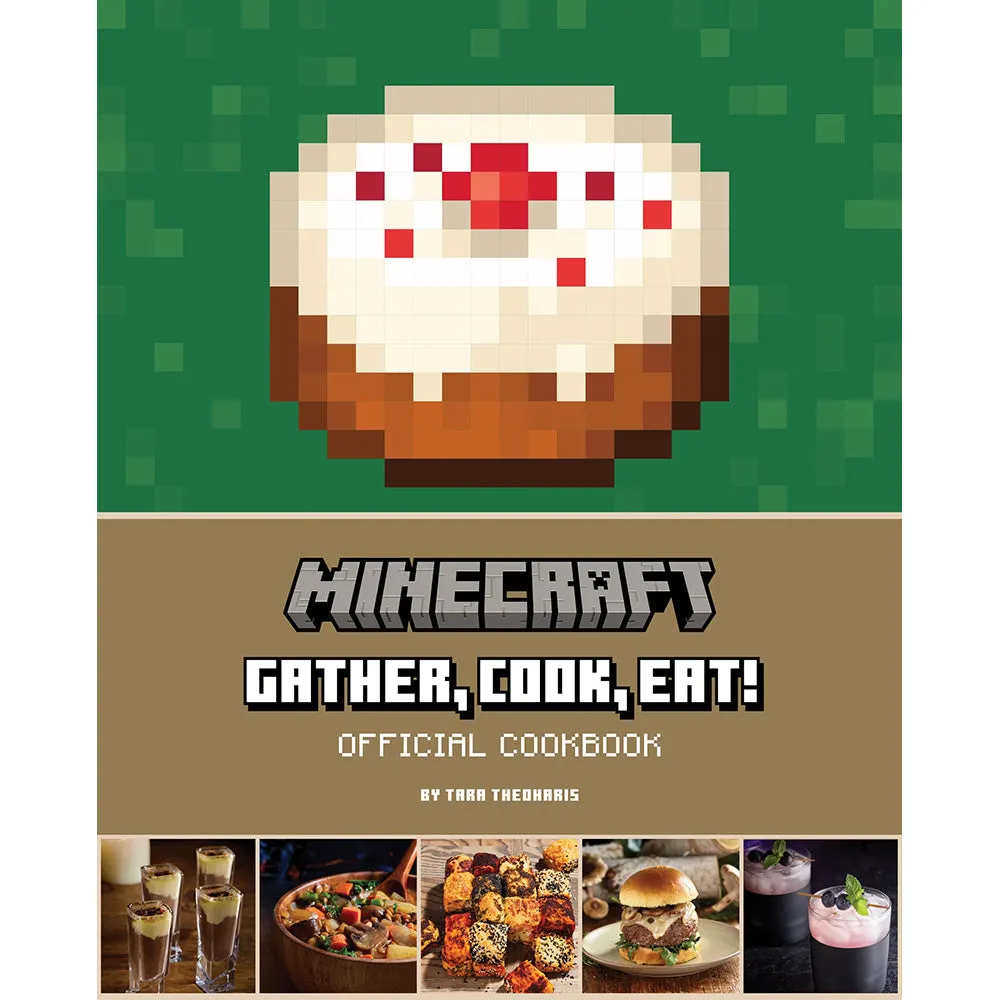 Minecraft: Gather, Cook, Eat! Official Cookbook